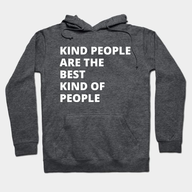 Kind People Hoodie by RefinedApparelLTD